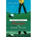 Murder at Pebble Beach: Murder on the Fairways Series