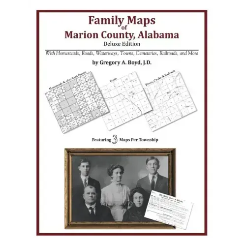 Family Maps of Marion County, Alabama, Deluxe Edition
