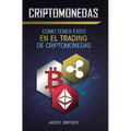 Criptomonedas: Cómo Tener Exito En El Trading De Criptomonedas