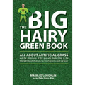 The Big Hairy Green Book: All About Artificial Grass