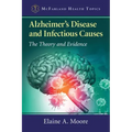 Alzheimer's Disease and Infectious Causes: The Theory and Evidence
