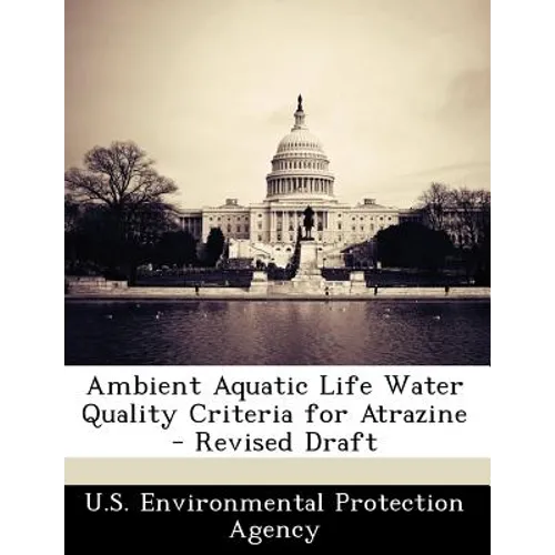 Ambient Aquatic Life Water Quality Criteria for Atrazine - Revised Draft