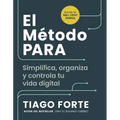 El Método Para (the Para Method Spanish Edition): Simplifica, Organiza Y Controla Tu Vida Digital