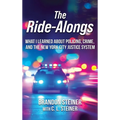 The Ride-Alongs: What I Learned About Policing, Crime, and the New York City Justice System