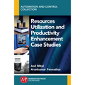Resources Utilization and Productivity Enhancement Case Studies