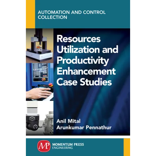 Resources Utilization and Productivity Enhancement Case Studies