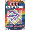 500 Words to Search Puzzle for Adult Vol-2: Challenging Word Search Puzzle Book for Men, Women, Boys, Girls, Seniors and Elderly to Get Stress-free wi