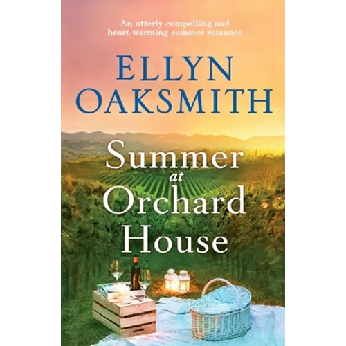 Summer at Orchard House: An utterly compelling and heart-warming summer romance
