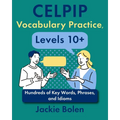 CELPIP Vocabulary Practice, Levels 10+: Hundreds of Key Words, Phrases, and Idioms