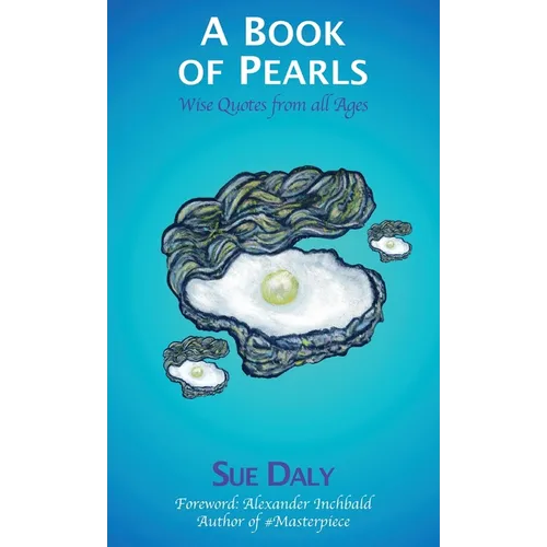 A Book of Pearls: Wise Quotes from all Ages