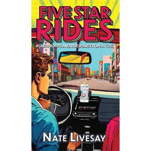 Five Star Rides: #Uberprotips and Rideshare from A to Z