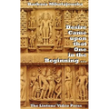 Desire Came upon that One in the Beginning ...: Creation Hymns of the Rig Veda