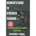 Women's Guide To Strength Training: Guide to strength Training