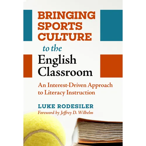 Bringing Sports Culture to the English Classroom: An Interest-Driven Approach to Literacy Instruction