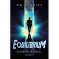 Equilibrium: Kassius Kanex, Book 3