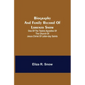 Biography and Family Record of Lorenzo Snow; One of the Twelve Apostles of the Church of Jesus Christ of Latter-day Saints