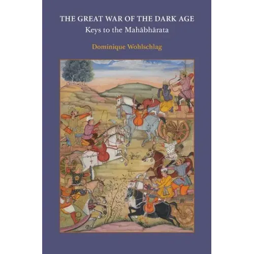 The Great War of the Dark Age: Keys to the Mahābhārata