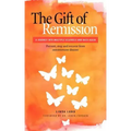 The Gift of Remission: A Journey Into Multiple Sclerosis and Back Again - Prevent, Stop and Recover from Autoimmune Disease