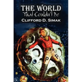 The World That Couldn't Be by Clifford D. Simak, Science Fiction, Fantasy, Adventure