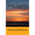 Under Psychic Attack: BASED ON A TRUE STORY: All the activity that I was experiencing pointed toward a ghostly haunting but it wasn't.