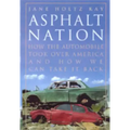 Asphalt Nation: How the Automobile Took Over America and How We Can Take It Back