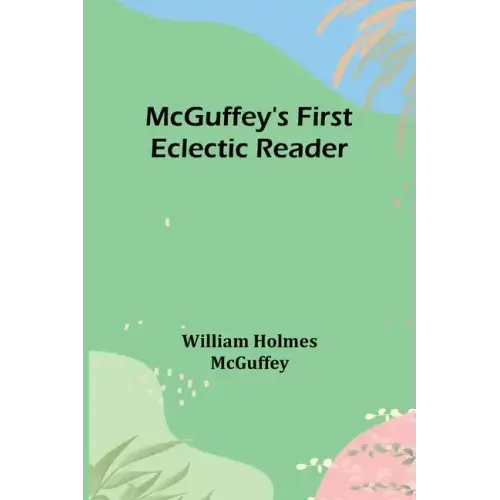 McGuffey's First Eclectic Reader