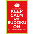 Will Shortz Presents Keep Calm and Sudoku on: 200 Easy to Hard Puzzles