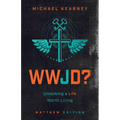 WWJD: Unlocking a Life Worth Living