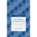 The Terror Authorization: The History and Politics of the 2001 Aumf