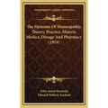 The Elements of Homeopathic Theory, Practice, Materia Medica, Dosage and Pharmacy (1914)