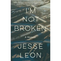I'm Not Broken: A Memoir