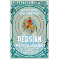 Persian Myths & Legends: Tales of Heroes, Gods & Monsters