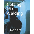 Getting into Welding