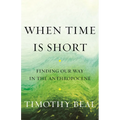 When Time Is Short: Finding Our Way in the Anthropocene