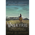 Valkyrie: The Women of the Viking World