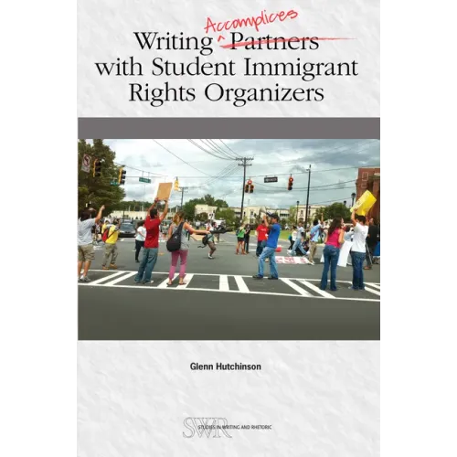 Writing Accomplices with Student Immigrant Rights Organizers