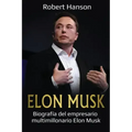 Elon Musk: Biografía del empresario multimillonario Elon Musk