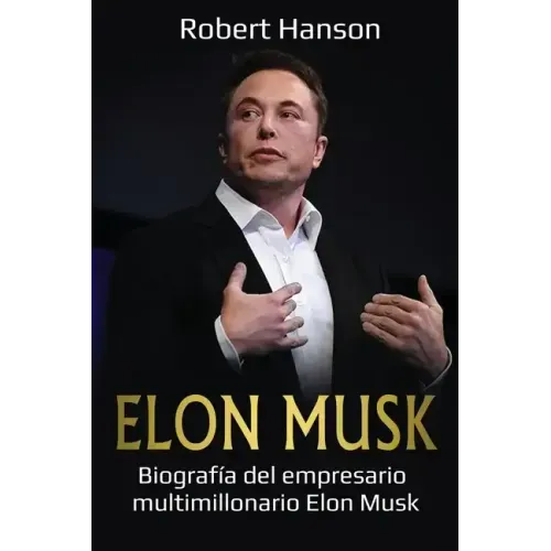 Elon Musk: Biografía del empresario multimillonario Elon Musk