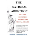 The National Addiction: Lies and Deception Disguised as Mental Health