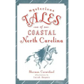 Mysterious Tales of Coastal North Carolina