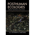 Posthuman Ecologies: Complexity and Process after Deleuze