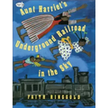 Aunt Harriet's Underground Railroad in the Sky