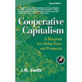 Cooperative Capitalism: A Blueprint for Global Peace and Prosperity -- 2nd Editon Hbk