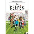 The Keeper: Soccer, Me, and the Law That Changed Women's Lives