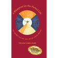 A Blueprint for the Perfect Life: 101 Secrets to Living the Life of Your Dreams