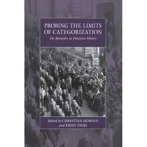 Probing the Limits of Categorization: The Bystander in Holocaust History