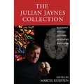The Julian Jaynes Collection: Biography, Articles, Lectures, Interviews, Discussion