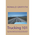 Trucking 101: Join me as I experience the good, the bad, and the ugly of life on the road with as a long haul truck driever long haul truck driver.