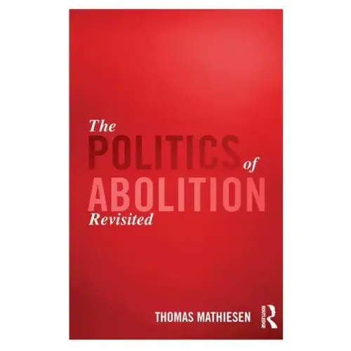 The Politics of Abolition Revisited