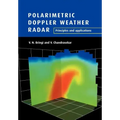 Polarimetric Doppler Weather Radar: Principles and Applications